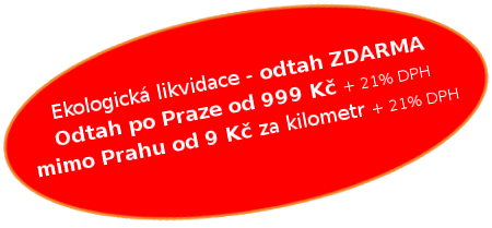 Ekologická likvidace - odtah ZDARMA, odtah po Praze včetně manipulace 999 Kč, mimo Prahu + 9 Kč za kilometr, uvedené ceny jsou bez DPH